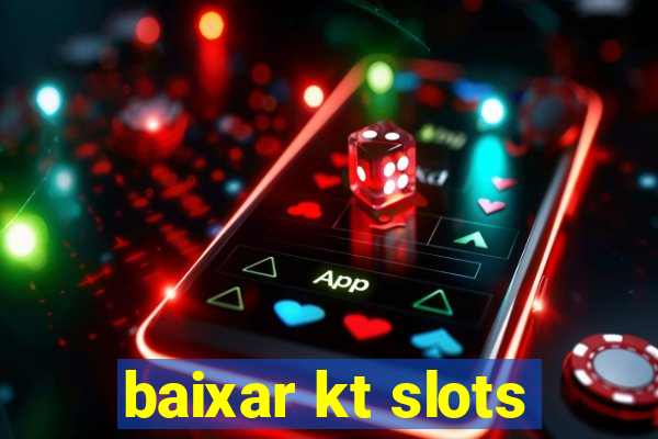 baixar kt slots